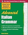 Practice Makes Perfect Advanced Italian Grammar: All You Need to Know for Better Communication Practice Makes Perfect Advanced Italian Grammar: All You Need to Know for Better Communication