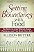 Setting Boundaries with Food: Six Steps to Lose Weight, Gain Freedom, and Take Back Your Life
