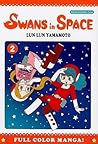 Swans in Space Volume 2 by Lun Lun Yamamoto