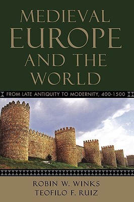 Medieval Europe and the World: From Late Antiquity to Modernity, 400-1500 (Paperback)