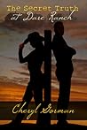 The Secret Truth at Dare Ranch by Cheryl Gorman