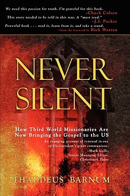 Never Silent: How Third World Missionaries Are Now Bringing the Gospel to the Us (Hardcover)
