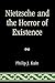 Nietzsche and the Horror of Existence