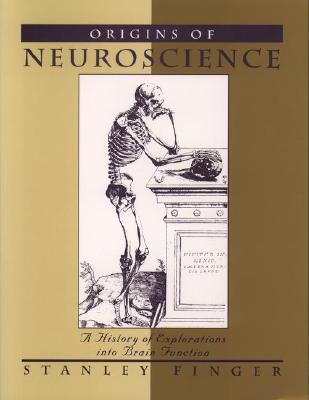 Origins of Neuroscience: A History of Explorations into Brain Function (Paperback)