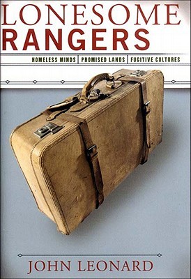 Lonesome Rangers: Homeless Minds, Promised Lands, Fugitive Cultures (Hardcover)