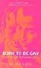 Born to be Gay: A History o...