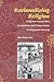 Rationalizing Religion: Religious Conversion, Revivalism and Competition in Singapore Society (Social Sciences in Asia, 13)
