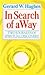 In Search of the Way by Gerard W. Hughes