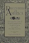Discoveries of America: Personal Accounts of British Emigrants to North America during the Revolutionary Era Discoveries of America: Personal Accounts of British Emigrants to North America during the Revolutionary Era