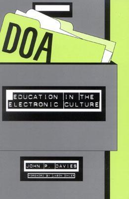 DOA: Education in the Electronic Culture (Paperback)