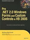 Pro .NET 2.0 Windows Forms and Custom Controls in VB 2005 (Expert's Voice in .NET)