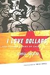 I Love Dollars And Other Stories of China