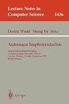 Automata Implementation: Second International Workshop on Implementing Automata, WIA'97, London, Ontario, Canada, September 18-20, 1997, Revised Papers (Lecture Notes in Computer Science, 1436) Automata Implementation: Second International Workshop on Implementing Automata, WIA'97, London, Ontario, Canada, September 18-20, 1997, Revised Papers (Lecture Notes in Computer Science, 1436)