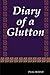 Diary of a Glutton