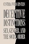 Deceptive Distinctions: Sex, Gender, and the Social Order