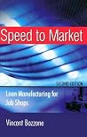 Speed to Market: Lean Manufacturing for Job Shops Speed to Market: Lean Manufacturing for Job Shops