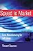Speed to Market: Lean Manufacturing for Job Shops
