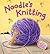 Noodle's Knitting by Sheryl Webster