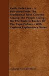 Kaffir Folk-Lore - A Selection from the Traditional Tales Current Among the People Living on the Eastern Border of the Cape Colony - With Copious Explanatory Notes