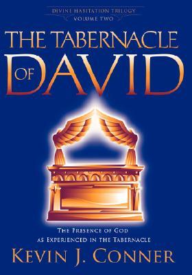The Tabernacle of David: The Presence of God as Experienced in the Tabernacle (Paperback)