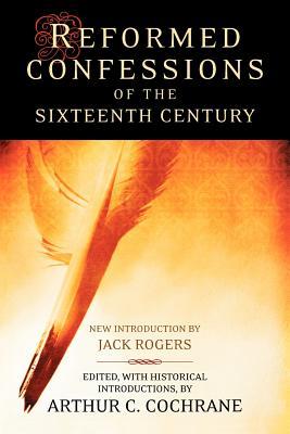 Reformed Confessions of the Sixteenth Century (Paperback)