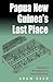 Papua New Guinea's Last Pla...