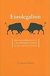 Eurolegalism by R. Daniel Kelemen