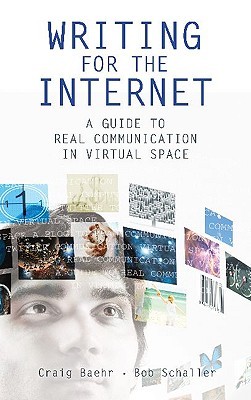 Writing for the Internet: A Guide to Real Communication in Virtual Space (Hardcover)