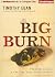 The Big Burn: Teddy Roosevelt and the Fire That Saved America