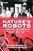 Nature's Robots: A History of Proteins (Oxford Paperbacks)