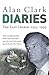 The Last Diaries, 1993 - 1999 by Alan Clark The Last Diaries, 1993 - 1999 by Alan Clark
