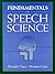 Fundamentals of Speech Science