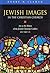 Jewish Images in the Christian Church: Art As the Mirror of the Jewish-Christian Conflict, 200-1250 Ce