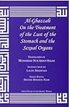 Al-ghazzali on the Treatment of the Lust of the Stomach and the Sexual Organs