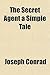 The Secret Agent a Simple Tale