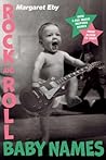Rock and Roll Baby Names: Over 2,000 Music-Inspired Names, from Alison to Ziggy