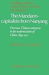 The Mandarin-Capitalists from Nanyang: Overseas Chinese Enterprise in the Modernisation of China 1893–1911 (Cambridge Studies in Chinese History, Literature and Institutions)