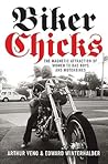 Biker Chicks, The Magnetic Attraction of Women to Bad Boys and Motorbikes