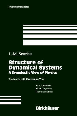 Structure of Dynamical Systems: A Symplectic View of Physics (Progress in Mathematics, 149)