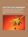 Scottish Civil Engineers: David Brewster, Thomas Telford, Andrew Geddes Bain, John Rennie the Elder, John Loudon McAdam, David Stevenson Scottish Civil Engineers: David Brewster, Thomas Telford, Andrew Geddes Bain, John Rennie the Elder, John Loudon McAdam, David Stevenson