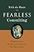 Fearless Consulting: Temptations, Risks and Limits of the Profession