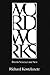 Wordworks by Richard Kostelanetz