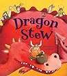 Dragon Stew by Steve Smallman Dragon Stew by Steve Smallman