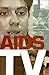 AIDS TV by Alexandra Juhasz