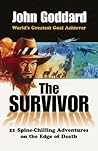 The Survivor: 21 Spine-Chilling Adventures on the Edge of Death