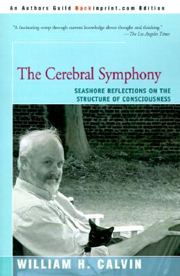 The Cerebral Symphony: Seashore Reflections on the Structure of Consciousness (Paperback)