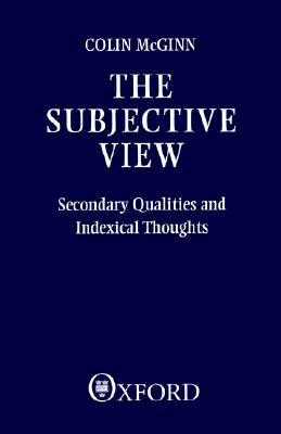 The Subjective View: Secondary Qualities and Indexical Thoughts (Paperback)