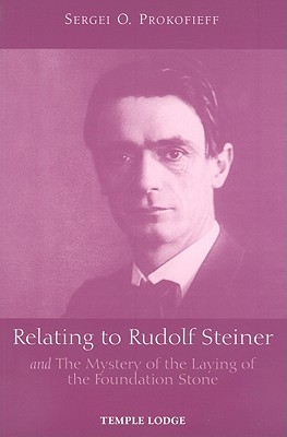Relating to Rudolf Steiner: And the Mystery of the Laying of the Foundation Stone (Paperback)