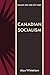 Canadian Socialism: Essays on the CCF-NDP