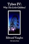 Tybee IV: Why The Little Children? Tybee IV: Why The Little Children?